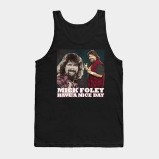 Mick Foley Have A nice day Tank Top